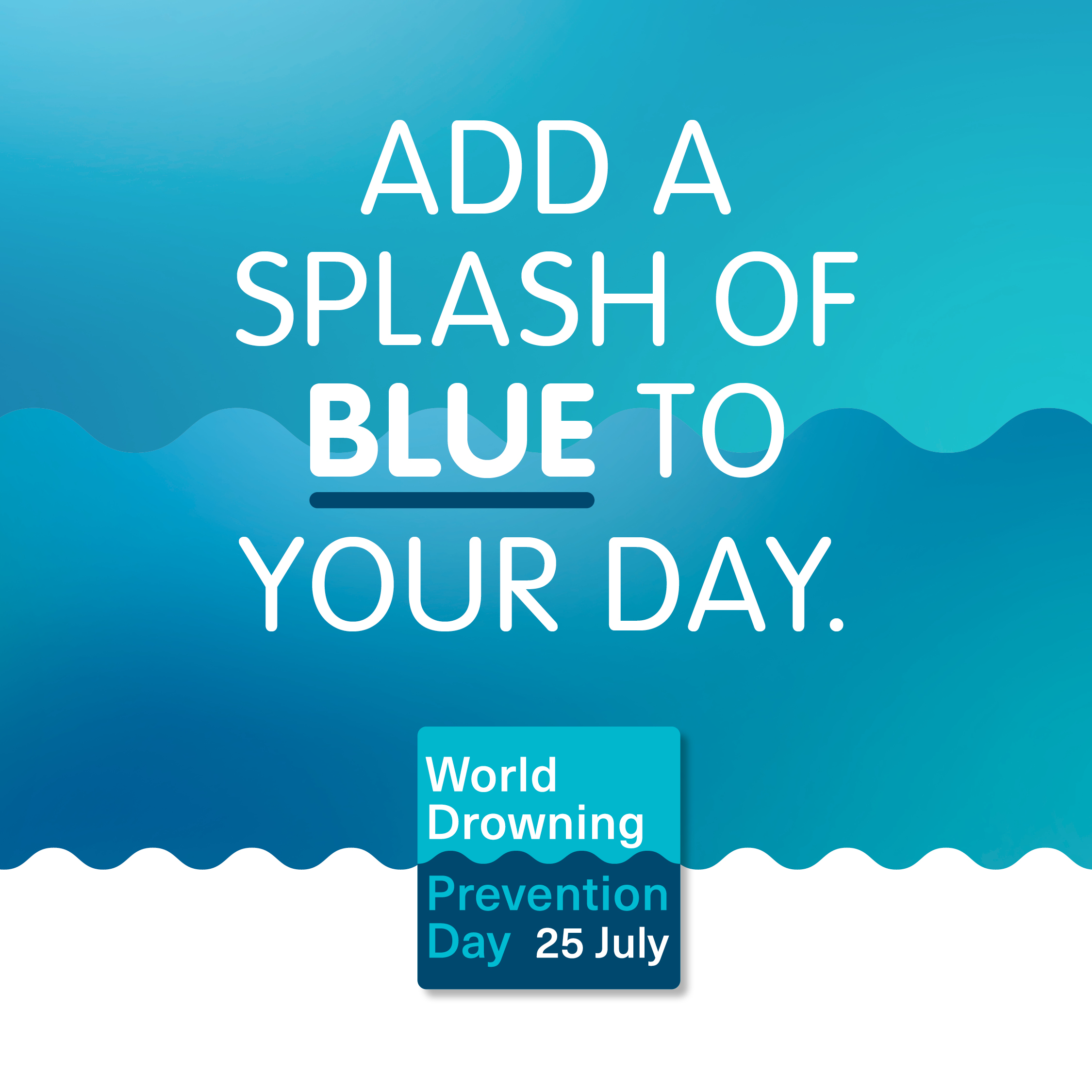 World Drowning Prevention Day - Splash Of Blue