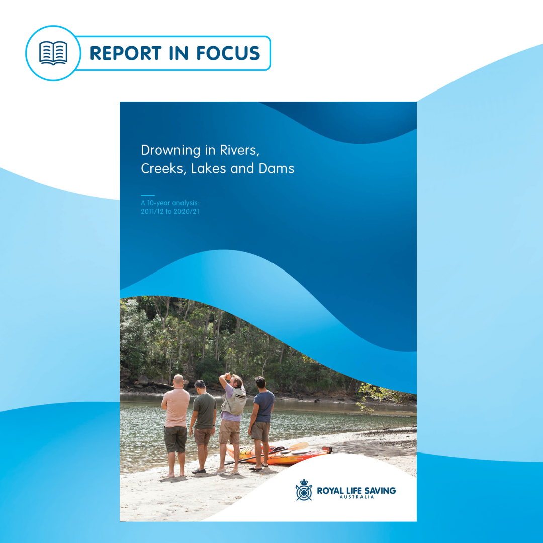 Report in Focus - Drowning in Rivers, Creeks, Lakes and Dams 10 Year Analysis
